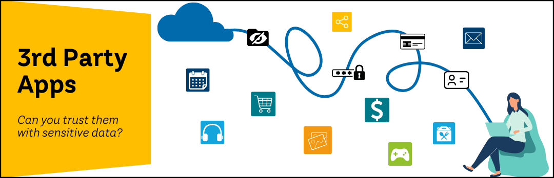 3rd Party Apps: Can you trust them with sensitive data?